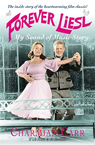 Beispielbild fr Forever Liesl: My Sound of Music Story zum Verkauf von WorldofBooks