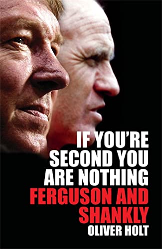 9780230768369: If You're Second You Are Nothing: Ferguson and Shankley