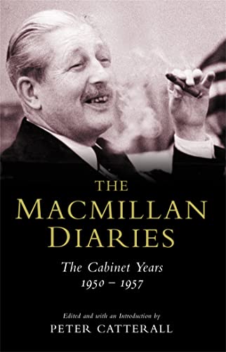 Stock image for The Macmillan Diaries: The Cabinet Years 1950-57 for sale by Henffordd Books