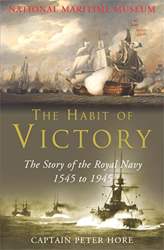 Beispielbild fr The Habit of Victory: The Story of the Royal Navy 1545 to 1945 zum Verkauf von THE SAINT BOOKSTORE