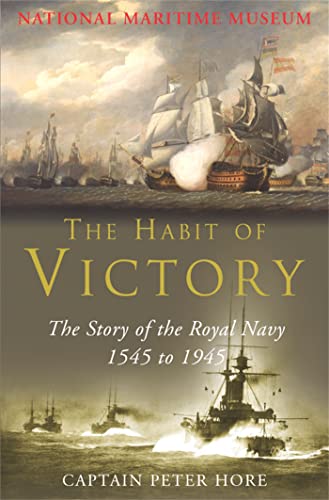 Stock image for The Habit of Victory: The Story of the Royal Navy 1545 to 1945 for sale by THE SAINT BOOKSTORE
