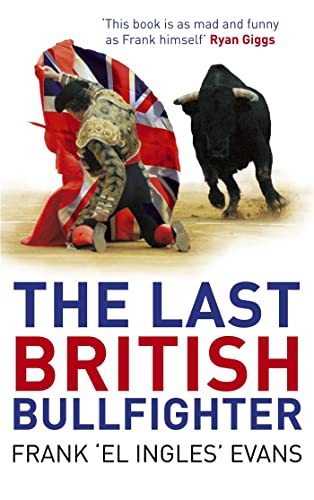 The Last British Bullfighter (9780230768581) by Evans, Dr Frank