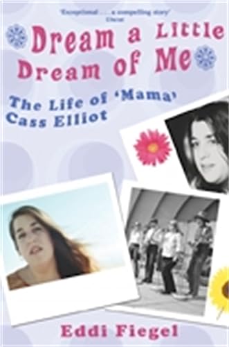 Stock image for Dream a Little Dream of Me: The Life of 'Mama' Cass Elliot for sale by Chiron Media