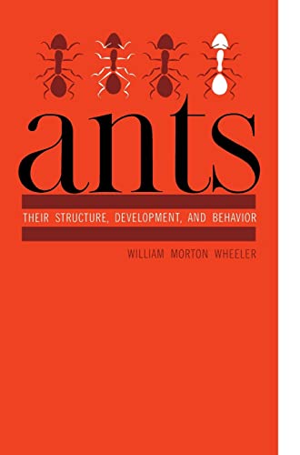 9780231001212: Ants: Their Structure, Development, and Behavior (Columbia Biological Series: No. 9)