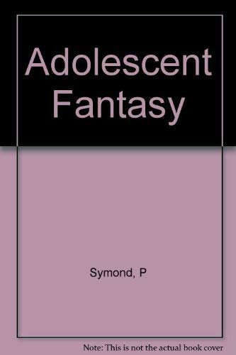 9780231017008: SYMOND: ADOLESCENT FANTASY (CLOTH)