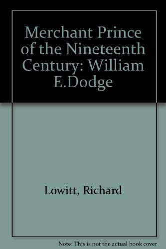 9780231019620: Merchant Prince of the Nineteenth Century: William E.Dodge