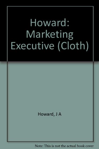 Howard: Marketing Executive (Cloth) (9780231019798) by HOWARD, J A
