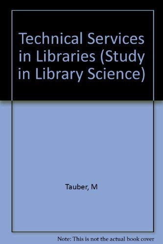 TECHNICAL SERVICES IN LIBRARIES: Acquisitions, Cataloging, Classification, Binding, Photographic ...