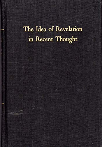 Stock image for The Idea of Revelation in Recent Thought for sale by Better World Books: West