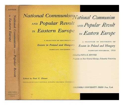 Imagen de archivo de National Communism and Popular Revolt in Eastern Europe : A Selection of Documents on Events in Poland and Hungary Feb. - Nov., 1956 a la venta por Better World Books