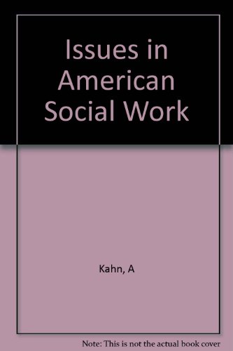 Imagen de archivo de Kahn: Issues in American Social Work (Cloth) a la venta por Books Unplugged