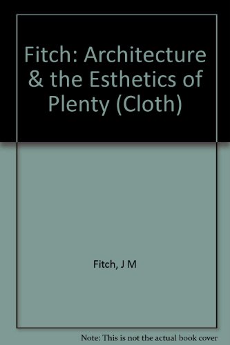 Beispielbild fr Fitch: Architecture & the Esthetics of Plenty (Cloth) zum Verkauf von ThriftBooks-Atlanta