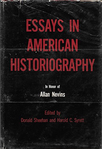 Stock image for Essays in American Historiography: In Honor of Allan Nevins for sale by Irish Booksellers