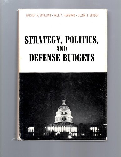 Stock image for Strategy, Politics, and Defense Budgets (Institute of War and Peace Studies) for sale by BookDepart