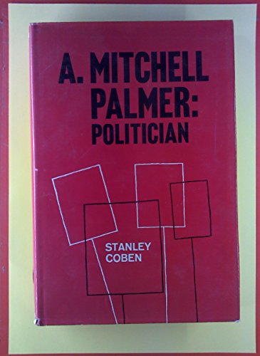 Imagen de archivo de Mitchell Palmer: Politician a la venta por ThriftBooks-Atlanta