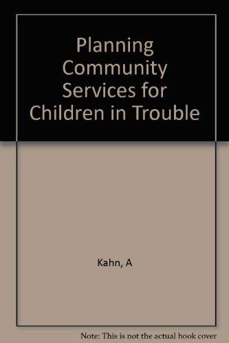 Beispielbild fr Planning Community Services for Children in Trouble zum Verkauf von Better World Books Ltd