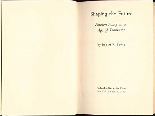 Imagen de archivo de Shaping the Future : Foreign Policy in an Age of Transition a la venta por Better World Books