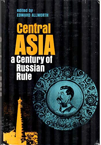 Stock image for Central Asia a Century of Russian Rule for sale by Irish Booksellers
