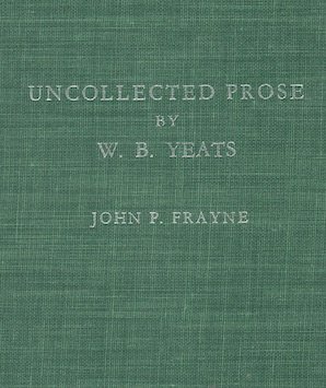 Stock image for Uncollected Prose by W. B. Keats, Volume 1: First Reviews and Articles 1886-1896 (volume 1 only) for sale by COLLINS BOOKS