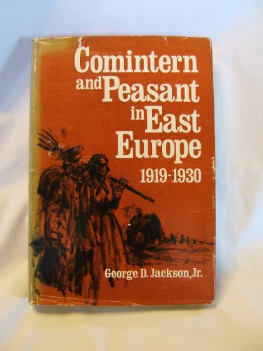 Beispielbild fr Comintern and Peasant in East Europe, 1919-1930 zum Verkauf von Better World Books