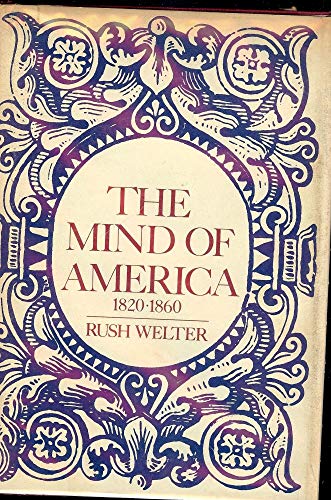 THE MIND OF AMERICA 1820-1860- - - Signed