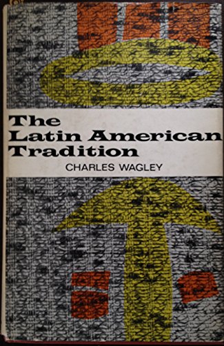 Beispielbild fr Latin American Tradition : Essays on the Unity and the Diversity of Latin American Culture zum Verkauf von Better World Books