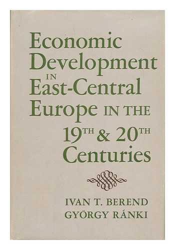 Economic Development in East-Central Europe in the 19th and 20th Centuries