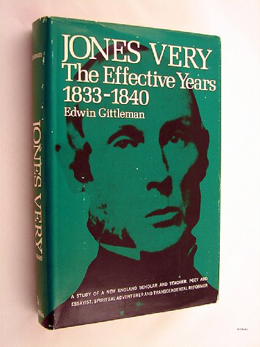 Stock image for Jones Very : The Effective Years, 1833-1840 for sale by Better World Books