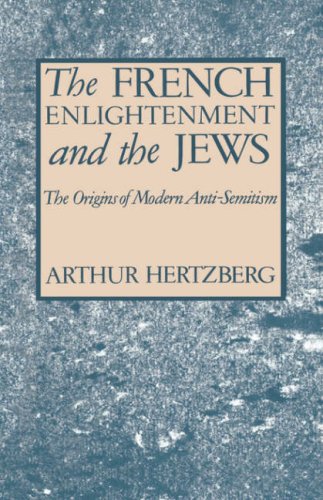 Beispielbild fr The French Enlightenment and the Jews : The Origins of Modern Anti-Semitism zum Verkauf von Better World Books