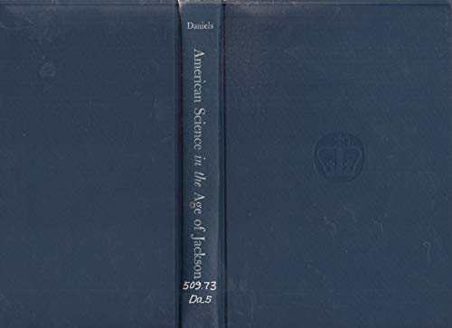 American Science in the Age of Jackson (9780231030731) by DANIELS, George H.