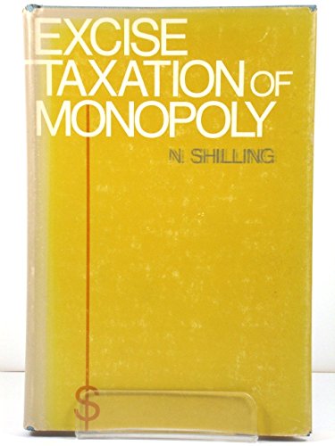 Excise Taxation of Monopoly (Columbia Studies in Economics 3)