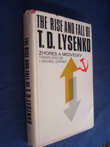 Rise and Fall of T. D. Lysenko (9780231031837) by Medvedev, Zhores A.