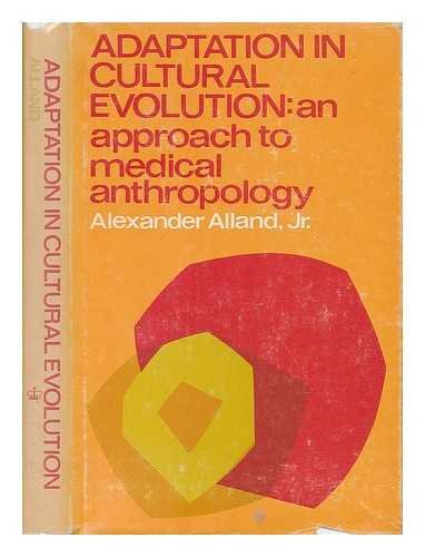 9780231032292: Adaptation in Cultural Evolution: An Approach to Medical Anthropology