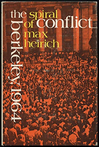 9780231032438: The Spiral of Conflict: Berkeley, 1964