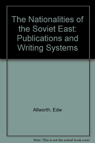Stock image for Nationalities of the Soviet East: publications and writing systems: A bibliographical directory and transliteration tables for Iranian-and . libraries (The Modern Middle East series) for sale by Wonder Book