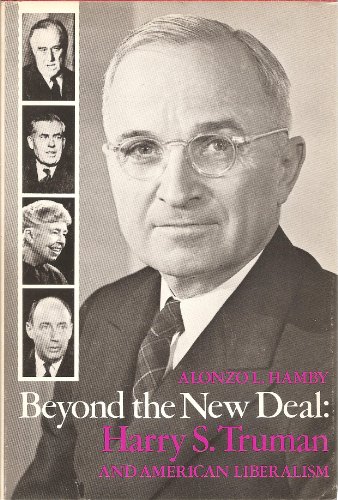 Stock image for Beyond the New Deal : Harry S. Truman and American Liberalism for sale by Better World Books