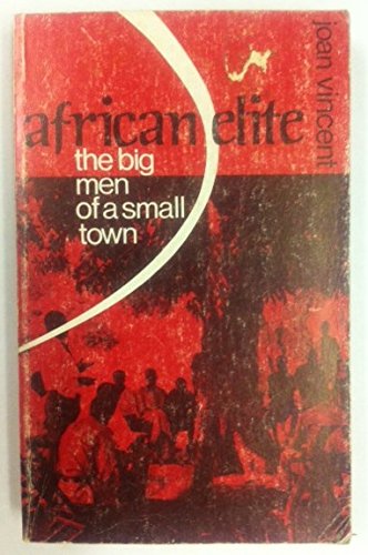 Beispielbild fr African Elite : The Big Men of a Small Town zum Verkauf von Bertram Books And Fine Art