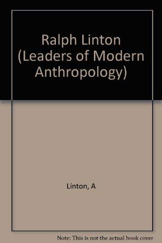 9780231033558: Ralph Linton (Leaders of Modern Anthropology S.)