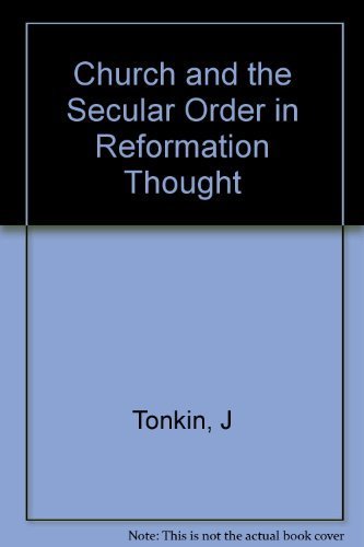 The Church and the Secular Order in Reformation Thought