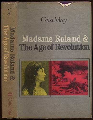 9780231033794: Madame Roland & the Age of Revolution