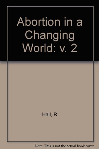 Beispielbild fr Abortion in a Changing World : [the Proceedings of an International Conference Convened in Hot Springs, Virginia, November 17-20, 1968, by the Association for the Study of Abortion zum Verkauf von Better World Books
