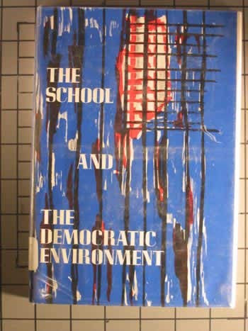 Stock image for The School and the Democratic Environment: [papers and Other Materials Drawn from a Conference Sponsored by the Danforth Foundation and the Ford Foundation] for sale by Dan's Books