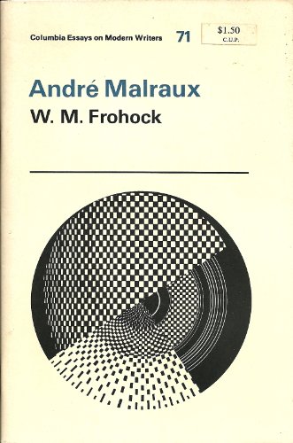 Andre Malraux (Columbia Essays on Modern Writers No. 71)