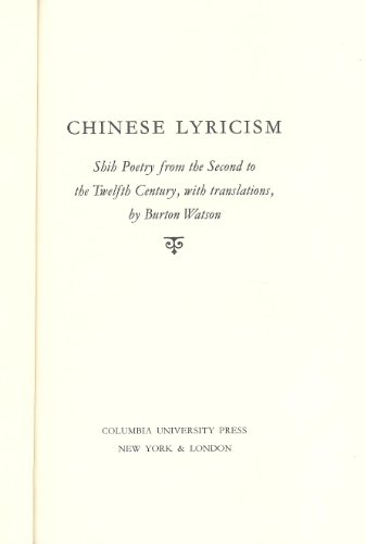 Chinese Lyricism : Shih Poetry from the Second to Twelfth Century - Watson, Burton