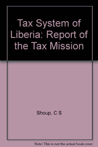 9780231034760: The tax system of Liberia;: Report