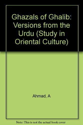 9780231034784: Ghazals of Ghalib: Versions from the Urdu (Study in Oriental Culture)