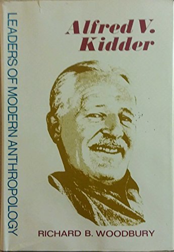 9780231034845: Alfred V. Kidder (Leaders of Modern Anthropology Series)