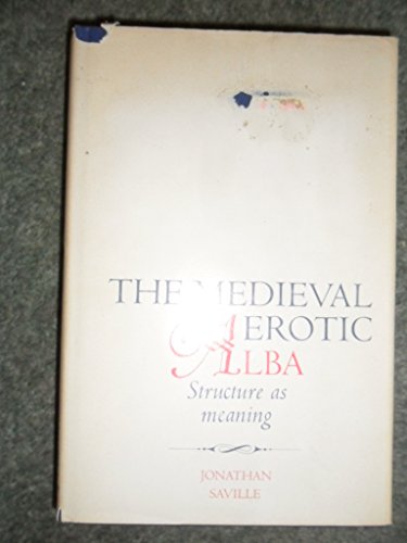 9780231035699: Medieval Erotic Alba: Structure As Meaning