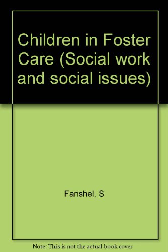 Children in Foster Care: A Longitudinal Investigation (9780231035767) by Fanshel, David