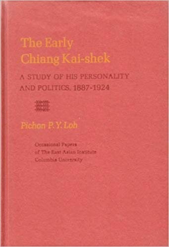 9780231035965: Early Chiang Kai-Shek: A Study of His Personality and Politics (East Asian Institute Occasional Papers)